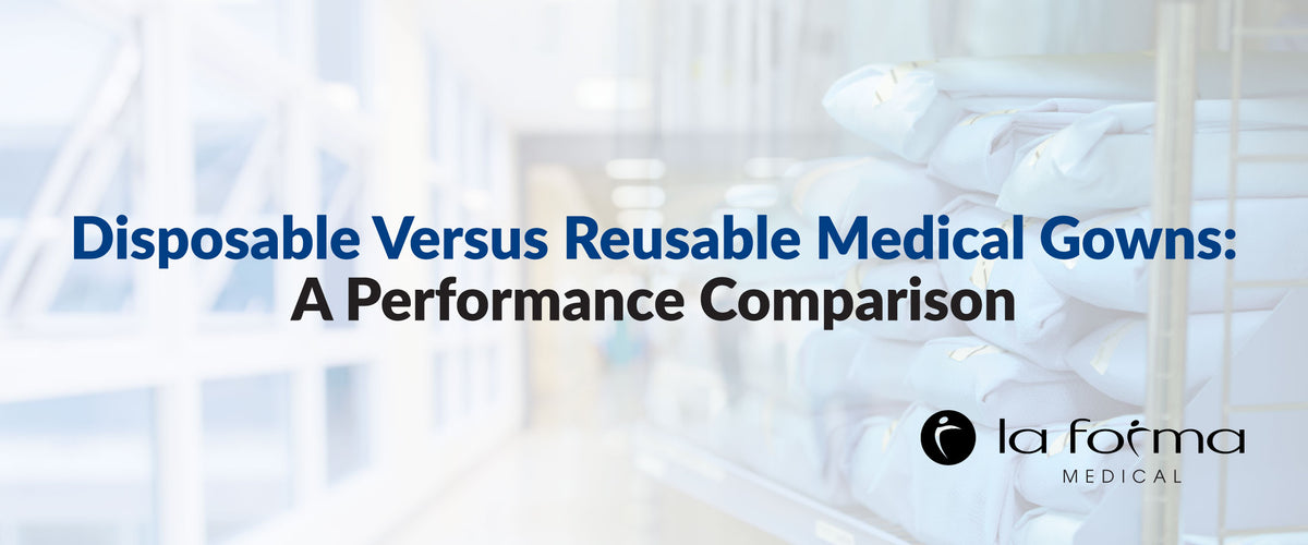 Disposable Versus Reusable Medical Gowns A Performance Comparison La Forma Med